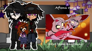 || Aftons react to || “ More than anything “ || Hazbin hotel || Fnaf