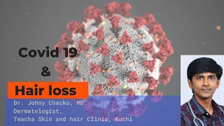 കോവിഡ് 19 ഉം മുടികൊഴിച്ചിലും |Hair fall during Corona pandemic| Twacha Skin and Hair Clinic Kochi