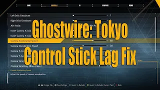 Ghostwire: Tokyo Control Stick Input Lag Fix!