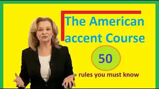 The American accent Course - 50 rules you must know - part 1