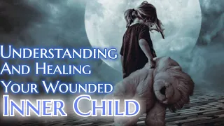 Understanding & Healing Your Wounded Inner Child (Spiritual Awakening Guidance)
