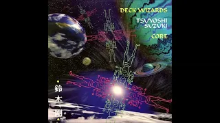 Tsuyoshi Suzuki ‎– Deck Wizards - Core (1996)