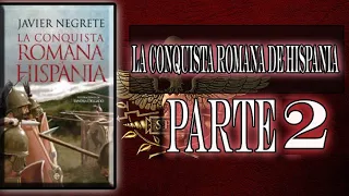 Javier Negrete - La Conquista Romana De Hispania - parte 2 FINAL-AUDIOLIBRO COMPLETO)