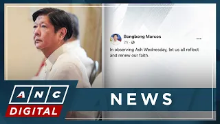 Marcos urges Filipino catholics to ‘reflect, renew faith’ on Ash Wednesday | ANC