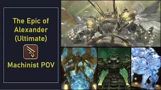 FFXIV - The Epic of Alexander (TEA) - MCH POV - 6.1