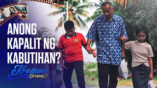 Ano Bang Mapapala Natin Sa Paggawa Ng Mabuti? | Kristiano Drama (KDrama) | KDR TV