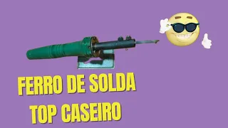 Como fazer um Ferro de solda top caseiro