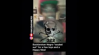 Buck broken Black Males will do ANYTHING for a few toys and a Happy Meal