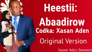 Xasan Aden Samatar Heestii - Abaadirow ( Original Version)