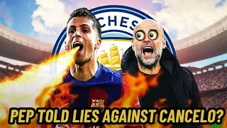CANCELO HITS OUT AT MAN CITY AND PEP GUARDIOLA!