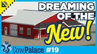 Fixing the OLD Stuff & Dreaming of the NEW! | Building Our Cow Palace - Ep19