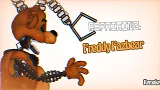 Repairing R.E | Freddy Fazbear | (Dc2)