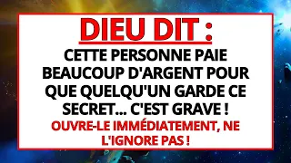 DIEU DIT QUE CETTE PERSONNE A PAYÉ BEAUCOUP D'ARGENT POUR VOUS CACHER CE SECRET...