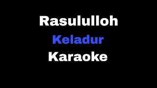 Rasululloh keladur 😥😓 (karaoke) (lyrics) 🥀🥀🥀