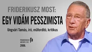 FRIDERIKUSZ MOST: Beszélgetés Ungvári Tamás íróval, kritikussal, 2006. /// Friderikusz Archív 291.