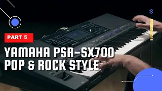 Pop & Rock Style (PART 5) of Yamaha PSR - SX700 Arranger Keyboard ALL PLAYING! NO TALKING!