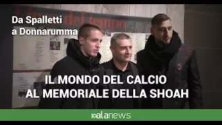 Da Spalletti a Donnarumma: il mondo del calcio al Memoriale della Shoah