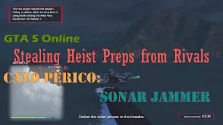 GTA 5 Online - Stealing Heist Preps from Rivals, Cayo Perico: Sonar Jammer