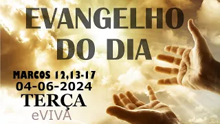 EVANGELHO DO DIA 04/06/2024 Marcos 12,13-17 LITURGIA DIÁRIA - HOMILIA DIÁRIA DE HOJE E ORAÇÃO eVIVA