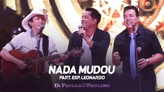 Di Paullo & Paulino Part. Esp. Leonardo - Nada Mudou - "DVD Não Desista"