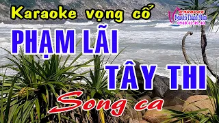 Karaoke vọng cổ PHẠM LÃI TÂY THI - SONG CA [T/g Ngọc Trong Đá]