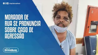 Morador de rua agredido por personal fala sobre o caso e diz que tudo foi consentido