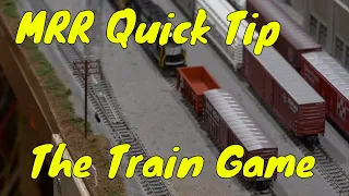 MRR Quick Tip: The Train Game