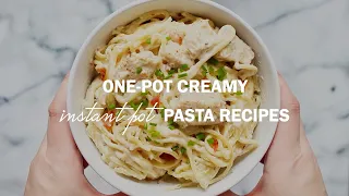 One Pot Creamy Instant Pot Pasta Recipes