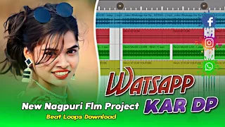 Watsapp Kar Dp || New Nagpuri Flm Project 2024 Studio Beat Loops Download || Nagpuri Flm Setting