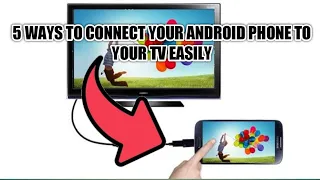 5 Ways to Connect your Android phone to your TV easily