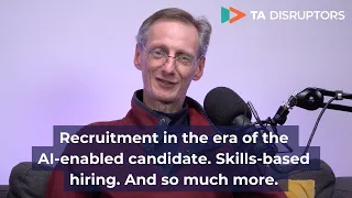 Recruitment in the era of the AI-enabled candidate. Skills-based hiring. And so much more 👀​