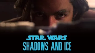 Star Wars: Shadows and Ice (Make-a-Wish Fan Film)