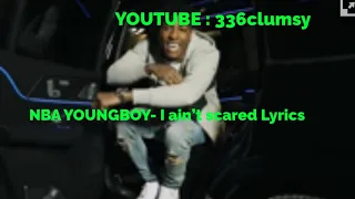 NBA YOUNGBOY- I Aint Scared Lyrics