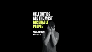 😣 Celebrities are the most miserable people | Naval Ravikant