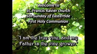 SFXavier Catholic Church, 5th Sunday of Easter, Saturday April 27th,  2024 4:00PM