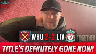 'Title's Definitely Gone Now!' | West Ham 2-2 Liverpool | AGT | Instant Match Reaction