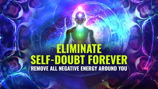 Eliminate Self Doubt Forever | 852 hz Remove All Negative Energy In & Around you | Binaural Beats