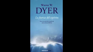 LA FUERZA DEL ESPIRITU 💫 WAYNE W. DYER - AUDIOLIBRO GRATIS PARA ESCUCHAR