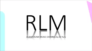 AUDIOSAUNA MUSIC CHANNEL by DJ Yury - RLM