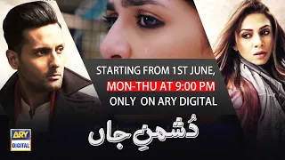 Dushman-e-Jaan Starting From 1st June, Mon-Thu at 9:00 PM Only on ARY Digital