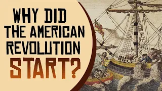 Why Did The American Revolution Start?