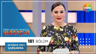 Didem Arslan Yılmaz'la Vazgeçme 181.Bölüm | 28 Nisan 2021