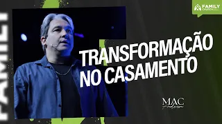 TRANSFORMAÇÃO NO CASAMENTO - PR. MAC ANDERSON