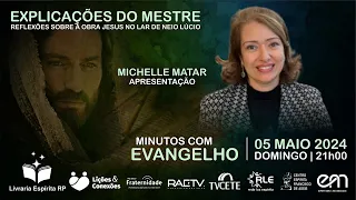 EXPLICAÇÕES DO MESTRE com Michelle Matar/SP | #69 MINUTOS COM EVANGELHO