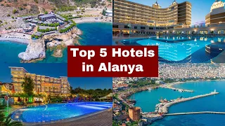 Top 5 Hotels in Alanya Turkey [2024]