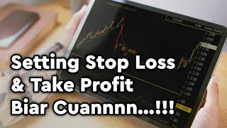 Belajar Forex Dari Nol Part 9 : Cara Setting Stop Loss Dan Take Profit