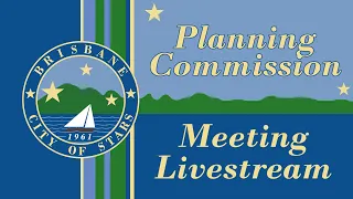 Brisbane Planning Commission Regular Meeting 7-28-2022