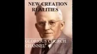 E W  Kenyon - New Creation Realities 1 of 6