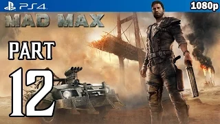 MAD MAX Walkthrough PART 12 (PS4) Gameplay No Commentary @ 1080p HD ✔