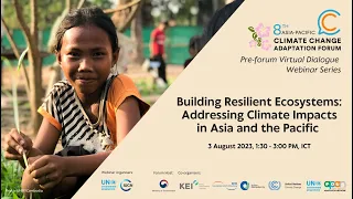 Building Resilient Ecosystems  Addressing Climate Impacts in Asia and the Pacific